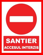 Placuta pentru santier accesul interzis foto