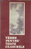 Cumpara ieftin Veghe pentru toate ceasurile - Editie 1972, Brosata, 126 pagini, Literatura Romana Clasica