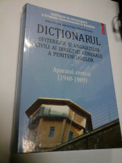 DICTIONARUL OFITERILOR SI ANGAJATILOR CIVILI AI DIRECTIEI GENERALE A PENITENCIARELOR - APARATUL CENTRAL (1948-1989) - M.BURCEA ; M.STAN ; M.BUMBE foto