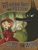 Honestly, Red Riding Hood Was Rotten!: The Story of Little Red Riding Hood as Told by the Wolf