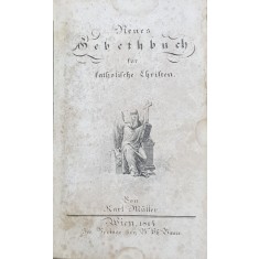 NEUES GEBETHBUCH FUR CATHOLISCHE CHRISTEN , von KARL MULLER , 1814