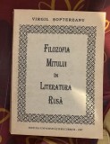 Filozofia mitului &icirc;n literatura rusa / Virgil Soptereanu
