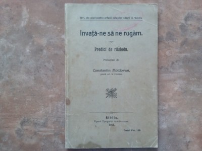 Invață-ne să ne rugăm. Predici de răsboiu - Constantin Moldovan 1915 foto