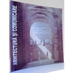 ARHITECTURA SI COMUNICARE de EMIL CREANGA , 2003