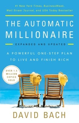 The Automatic Millionaire, Expanded and Updated: A Powerful One-Step Plan to Live and Finish Rich foto