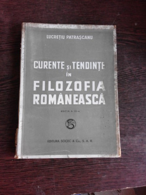 CURENTE SI TENDINTE IN FILOZOFIA ROMANEASCA - LUCRETIU PATRASCANU foto