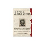 I Seek a Kind Person: My Father, Seven Children, and the Adverts That Helped Them Escape the Holocaust