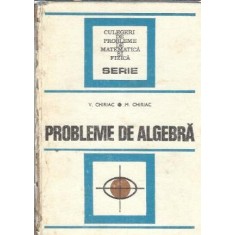 Probleme de algebra - Vasile Chiriac