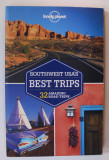 SOUTHWEST USA &#039;S BEST TRIPS , 32 AMAZING ROAD TRIPS , LONELY PLANET GUIDE , 2014