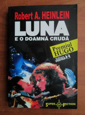 Robert Heinlein - Luna e o doamnă crudă ( Premiul HUGO ) foto