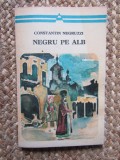 NEGRU PE ALB-CONSTANTIN NEGRUZZI, 1963