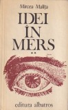 Carte Mircea Malita - Idei in mers, volumul 2, 1981, 398 pagini, Editura Albatros, brosata
