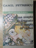 ULTIMA NOAPTE DE DRAGOSTE, INTAIA NOAPTE DE RAZBOI-CAMIL PETRESCU