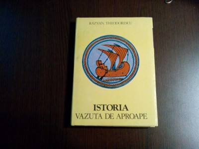 RAZVAN THEODORESCU (autograf) - ISTORIA Vazuta de Aproape -1980, 152p.+ ilust. foto