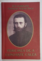 FERICIREA DE A CUNOASTE CALEA , DIN INVATATURILE PARINTELUI ARSENIE BOCA