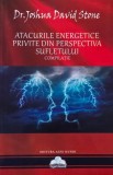 Atacurile energetice privite din perspectiva sufletului (Compilatie) - Joshua David Stone