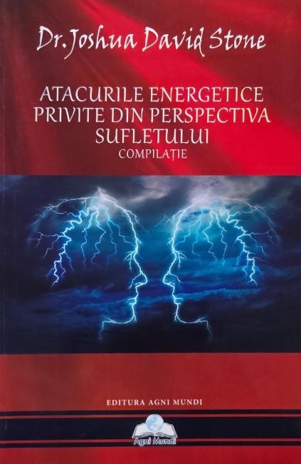Atacurile energetice privite din perspectiva sufletului (Compilatie) - Joshua David Stone