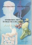 Cumpara ieftin Sindromul Metabolic In Practica De Ambulator - Adorata Elena Coman