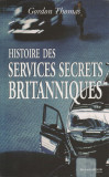 Gordon Thomas - Histoires des services secrets britanniques - servicii secrete, 2008, Alta editura