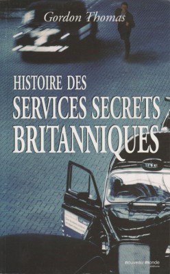 Gordon Thomas - Histoires des services secrets britanniques - servicii secrete foto