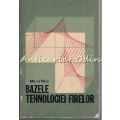 Bazele Tehnologiei Firelor - Maria Vilcu