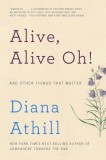 Alive, Alive Oh!: And Other Things That Matter