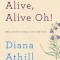 Alive, Alive Oh!: And Other Things That Matter