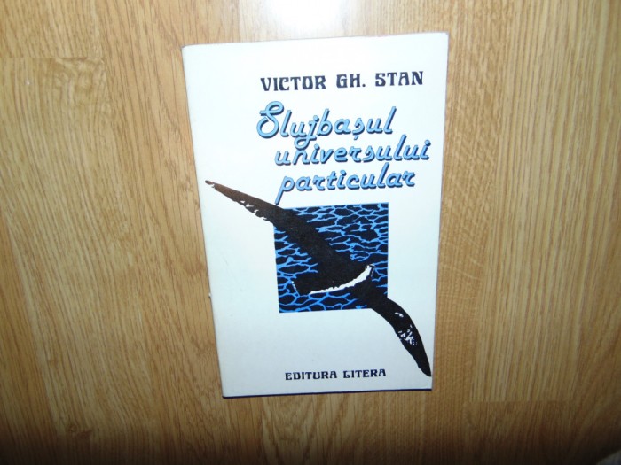 Victor Gh.Stan -Slujbasul universului particular-anul 1986Dedicatie si Autograf