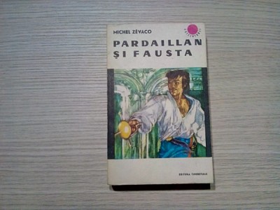 PARDAILLAN SI FAUSTA - Michel Zevaco - Editura Tineretului,1967, 413 p. foto