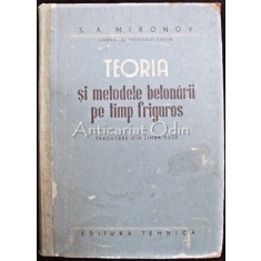 Teoria Si Metodele Betonarii Pe Timp Friguros - S. A. Mironov