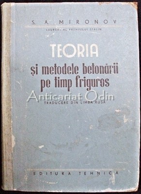Teoria Si Metodele Betonarii Pe Timp Friguros - S. A. Mironov