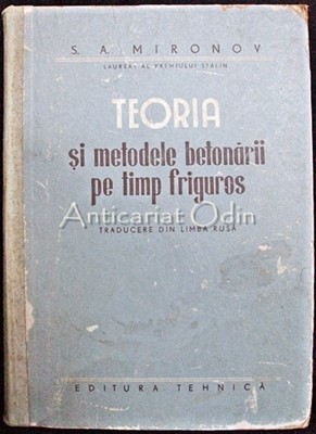 Teoria Si Metodele Betonarii Pe Timp Friguros - S. A. Mironov