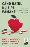 Cand Raiul nu e pe Pamant. Concepte psihodinamice din viata - Kerry L. Malawista, Anne J. Adelman, Linda G. Kanefield