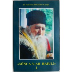 Manca-v-ar Raiul I. In memoria Parintelui Cleopa