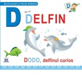 D de la Delfin. Dodo, delfinul curios - Emanuela Carletti, Laura Aceti, Francesca Chiapponi