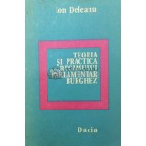 Teoria si practica regimului parlamentar burghez - 1978 - Ion Deleanu (W209)