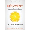 K&ouml;szv&eacute;ny &ndash; Mi k&ouml;ze a h&uacute;gysavnak a fogy&aacute;shoz, a v&eacute;rcukorszinthez &eacute;s a j&oacute; eg&eacute;szs&eacute;ghez - Dr. David Perlmutter