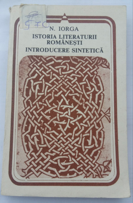 (C484) Nicolae Iorga - Istoria literaturii romanesti - Introducere sintetica