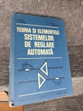 Teoria și elementele sistemelor de reglare automată - D. Mihoc, M. Ceaparu