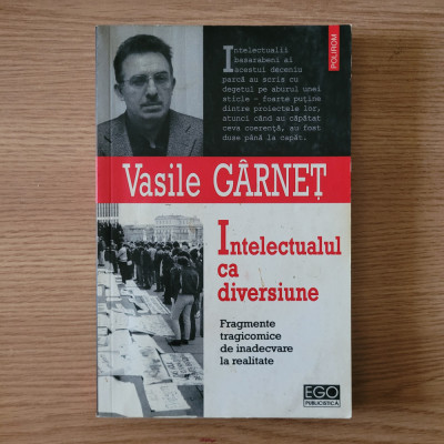 Vasile Garnet - Intelectualul ca diversiune foto