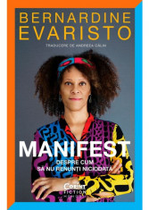 Manifest. Despre cum sa nu renunti niciodata - Bernardine Evaristo foto