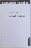 ALTE VIETI DECAT A MEA de EMMANUEL CARRERE , 2011