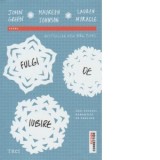 Fulgi de iubire. Trei povesti romantice de Craciun - Maureen Johnson, Lauren Myracle, John Green