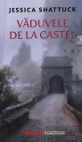 Jessica Shattuck - Vaduvele de la castel