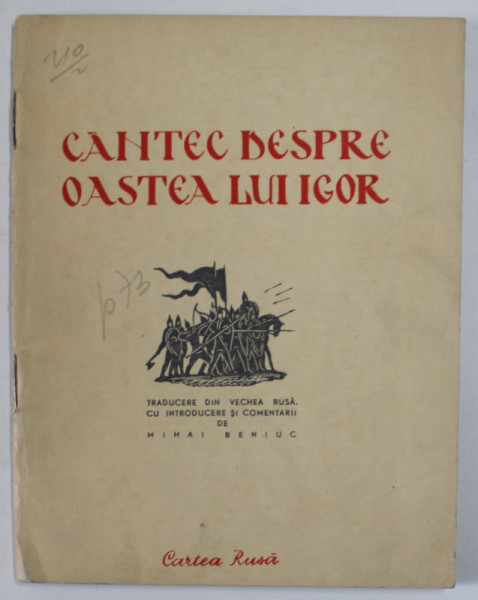 CANTEC DESPRE OASTEA LUI IGOR , traducere din vechea rusa de MIHAI BENIUC , 1953