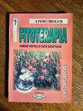 Fitoterapia, remedii pentru o viata sanatoasa - Liviu Bulus / R3P2S