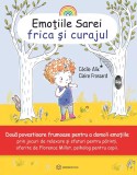 Emotiile Sarei: Frica si curajul - Cecile Alix, Claire Frossard