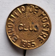 Expozitia de MOSTRE Cluj 1965 - insigna Rara foto