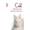 Moartea lui Bunny Munro - Nick Cave, Poliron, Fictiune, Romana, Coperta Brosata