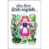 S&eacute;t&aacute;lni megy Panka... - M&oacute;ra Ferenc